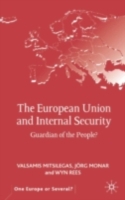 The European Union and Internal Security: Guardian of the People? (PDF eBook)