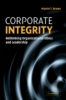 Corporate Integrity: Rethinking Organizational Ethics and Leadership (PDF eBook)