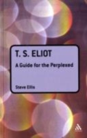 T. S. Eliot: A Guide for the Perplexed (PDF eBook)